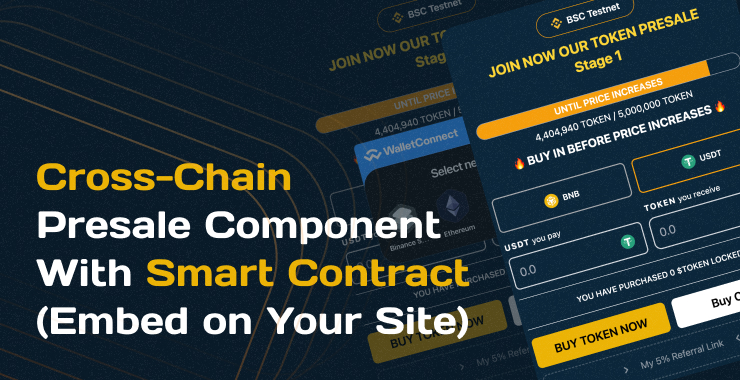 Cross-Chain Presale Component With Smart Contract (Embed on Your Site)